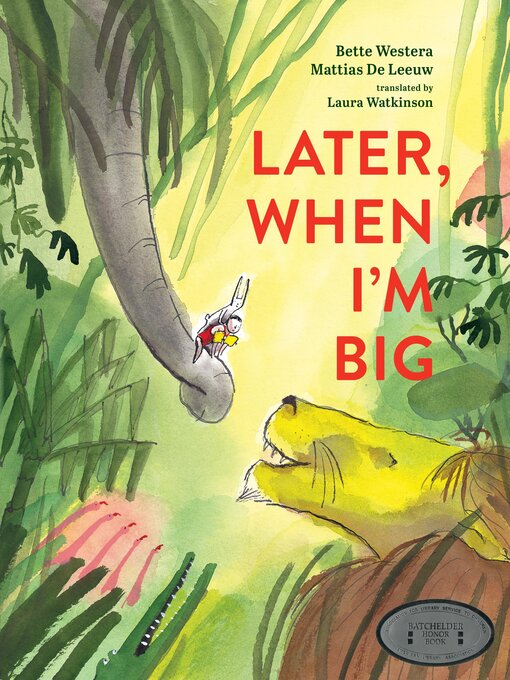 Title details for Later, When I'm Big by Bette Westera - Available